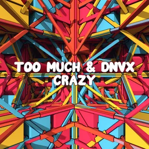 Cover artwork for CRAZY by TOO MUCH & DNVX