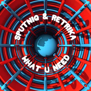 Cover artwork for What U Need by Sputniq & Retrika