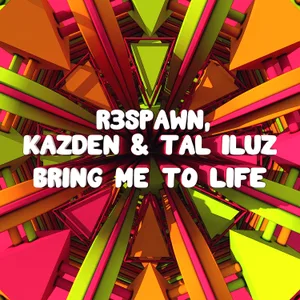 Cover artwork for Bring Me To Life by R3SPAWN, Kazden & Tal Iluz