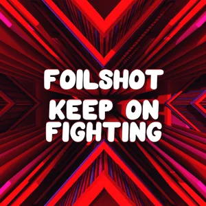 Cover artwork for Keep On Fighting by Foilshot
