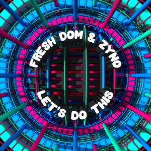 Cover artwork for Let's Do This by Fresh Dom & Zyno