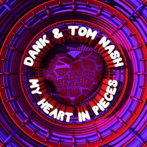 Cover artwork for My Heart In Pieces by DANK & Tom Nash