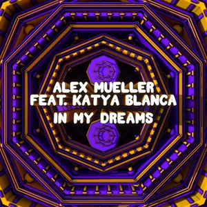 Cover artwork for In My Dreams by Alex Mueller feat. KATYA BLANCA