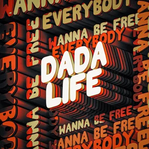 Cover artwork for Everybody Wanna Be Free by Dada Life