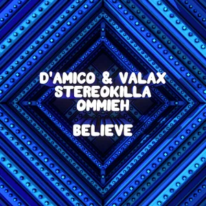 Cover artwork for Believe by D'Amico & Valax, Stereokilla, OMMIEH