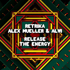 Cover artwork for Release The Energy by Retrika, Alex Mueller & Alvi