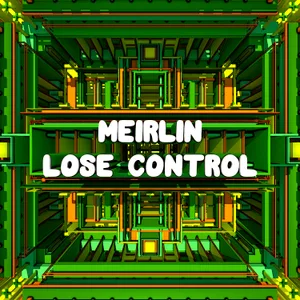 Cover artwork for Lose Control by MEIRLIN