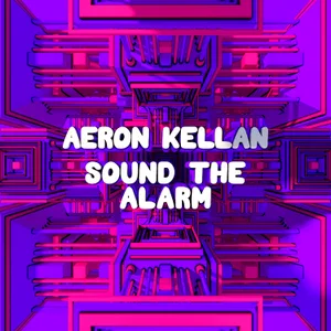 Cover artwork for Sound The Alarm by Aeron Kellan
